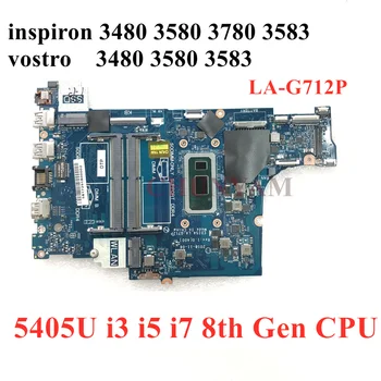 LA-G712P За Dell Inspiron 3480 3580 3780 3583 Vostro 3480 3580 3583 дънна Платка на лаптоп 5405U I3 I5 I7 процесор 8-то поколение 100% Тест Изображение